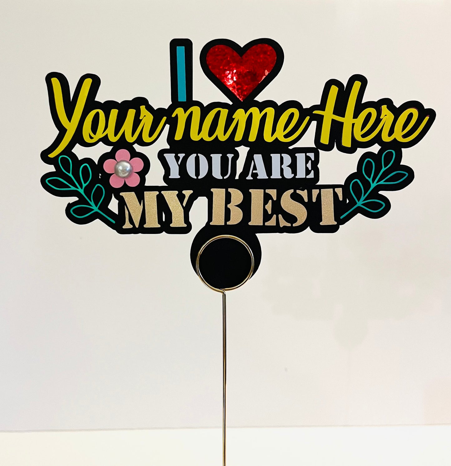 Personalized Message topper,You are my best Topper