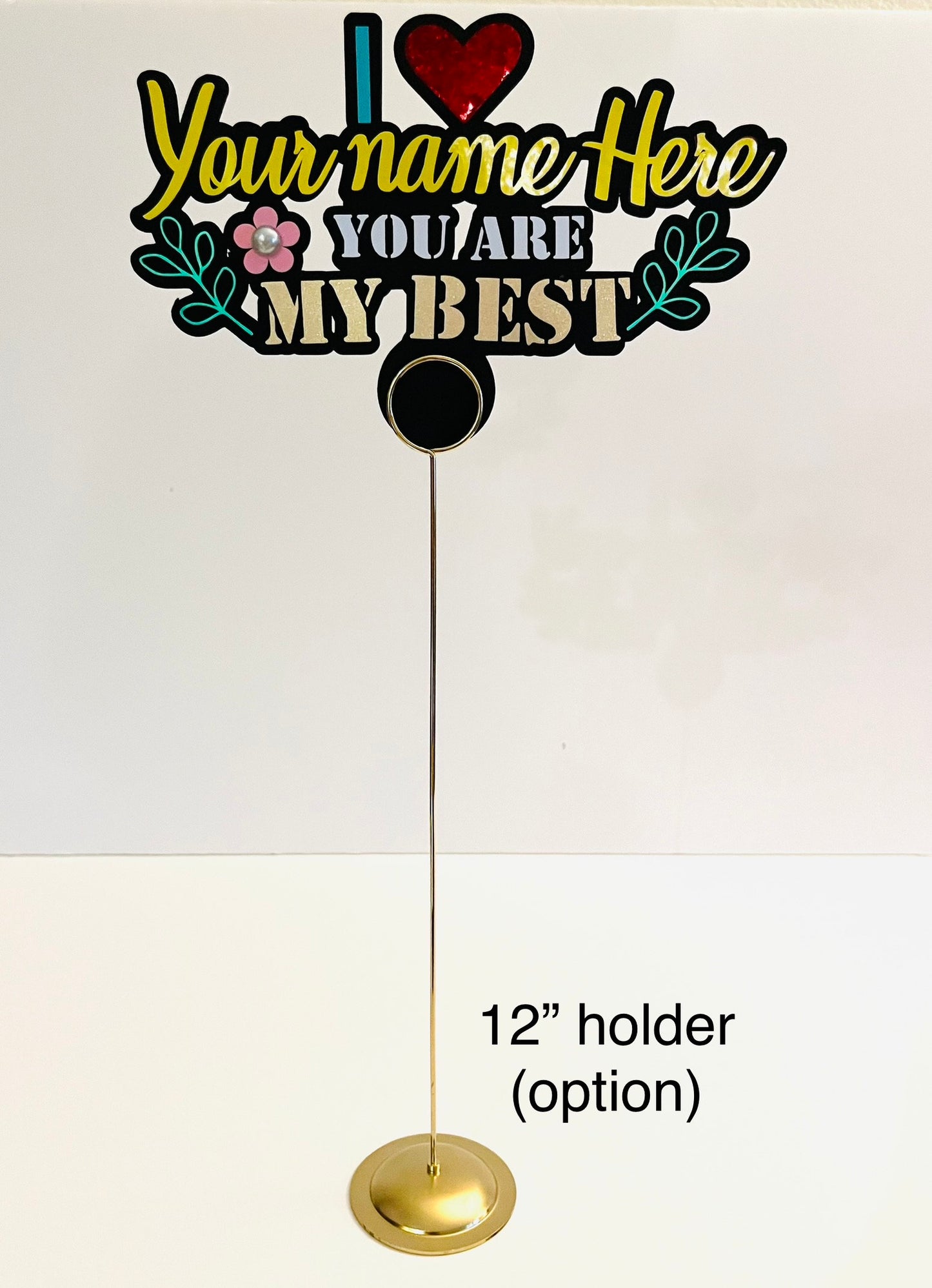 Personalized Message topper,You are my best Topper